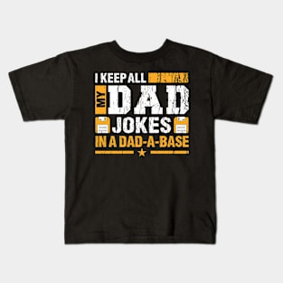 I Keep All My Dad Jokes in a DAD-A-BASE | DW Kids T-Shirt